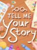 Tall me your story